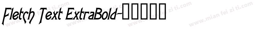 Fletch Text ExtraBold字体转换